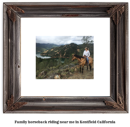 family horseback riding near me in Kentfield, California